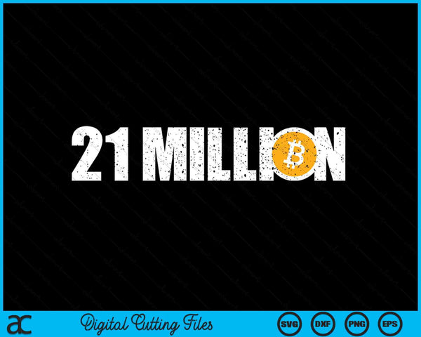 21 Million Bitcoin Crypto HODL BTC SVG PNG Digital Cutting Files