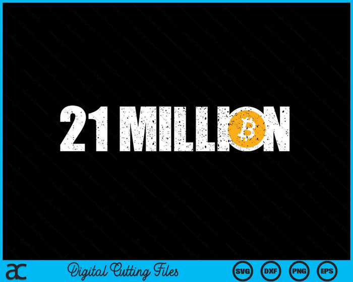 21 Million Bitcoin Crypto HODL BTC SVG PNG Digital Cutting Files