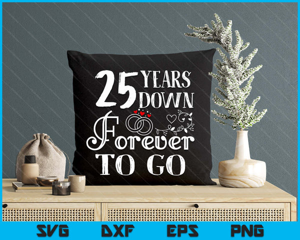 25 Years Down Forever To Go Couple 25th Wedding Anniversary SVG PNG Digital Printable Files