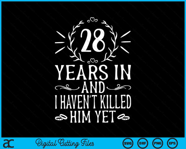 28 años después y aún no lo he matado 28º aniversario de bodas SVG PNG Archivos de corte digital
