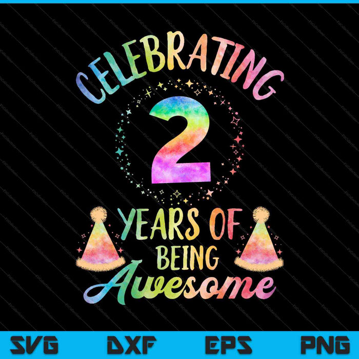 2 Years Of Being Awesome 2nd Birthday Tie Dye SVG PNG Cutting Printable Files