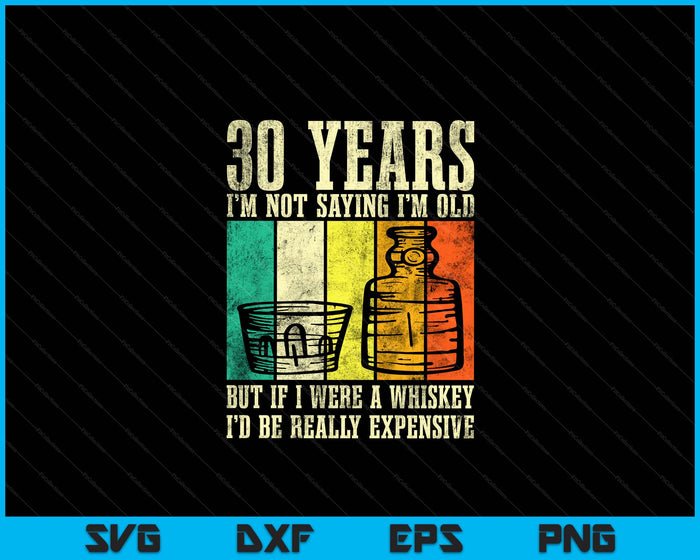 30 jaar oude Vintage Bourbon Vintage Whiskey 30e verjaardag SVG PNG digitale snijbestanden