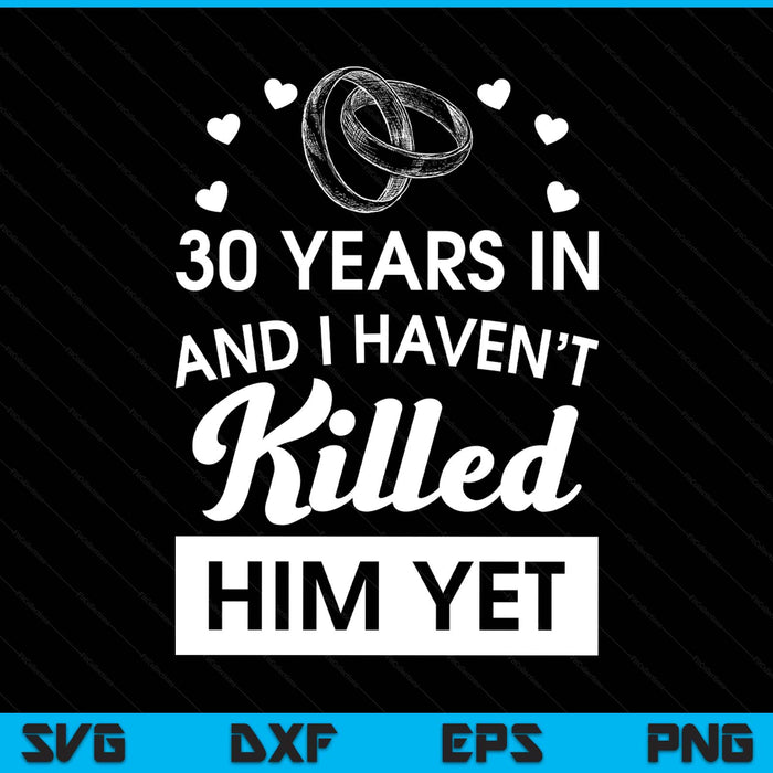 30th wedding anniversary idea for her 30 years wife SVG cut file