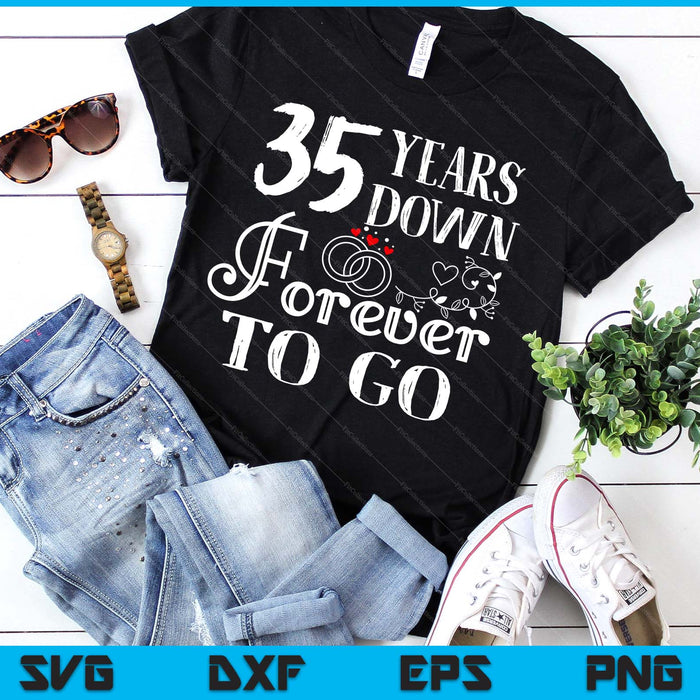 35 Years Down Forever To Go Couple 35th Wedding Anniversary SVG PNG Digital Printable Files
