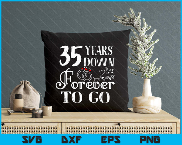 35 Years Down Forever To Go Couple 35th Wedding Anniversary SVG PNG Digital Printable Files