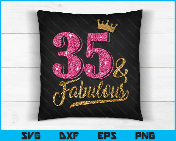 35 Years Old & Fabulous 35th Birthday Crown SVG PNG Cutting Printable Files