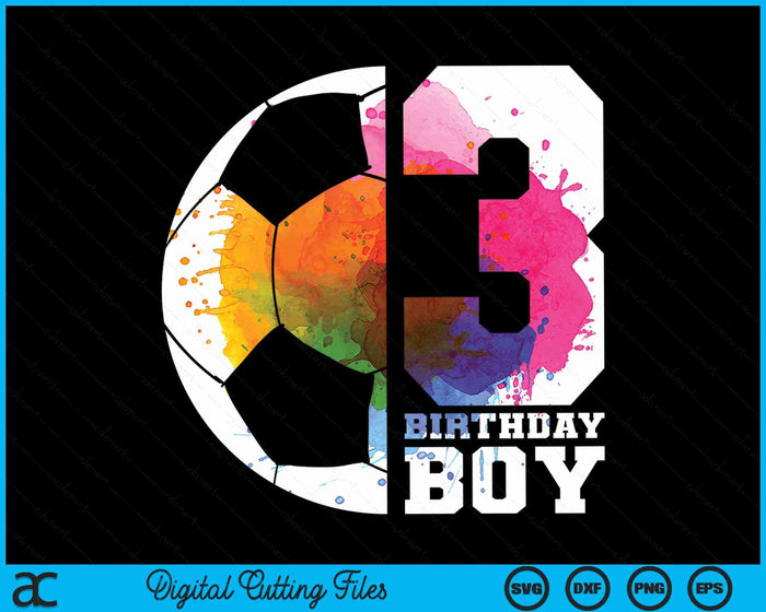 3 Birthday Boy Soccer 3rd Birthday SVG PNG Digital Cutting Files