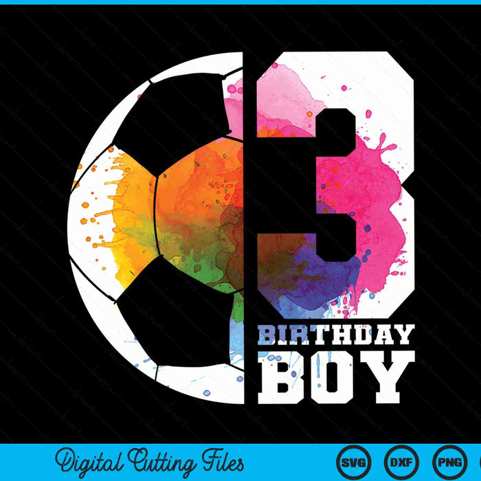 3 Birthday Boy Soccer 3rd Birthday SVG PNG Digital Cutting Files