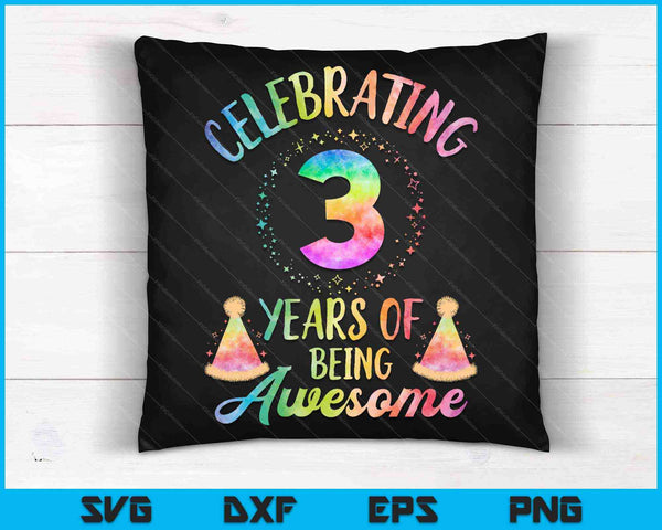 3 Years Of Being Awesome 3rd Birthday Tie Dye SVG PNG Cutting Printable Files