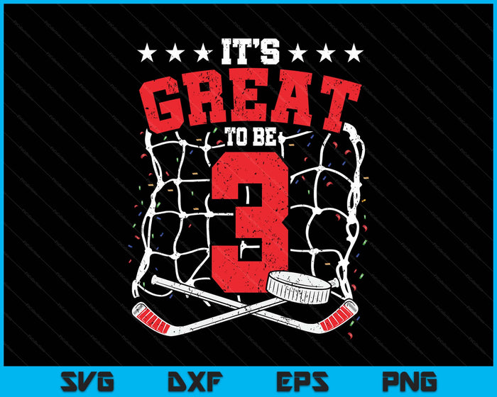 3rd Birthday Ice Hockey Lovers It's Great To Be 3 Years Old SVG PNG Digital Printable Files