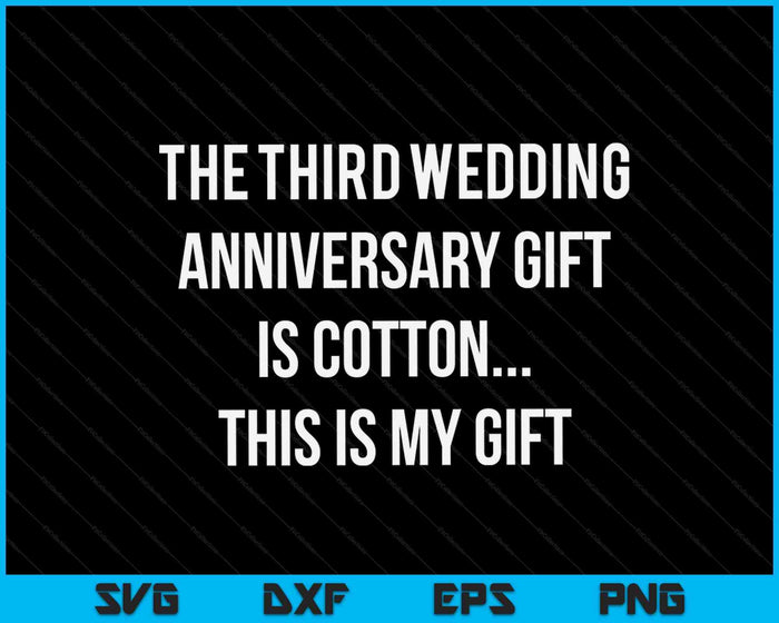 3rd Wedding Anniversary Gifts Cotton Him Husband SVG PNG Digital Cutting Files