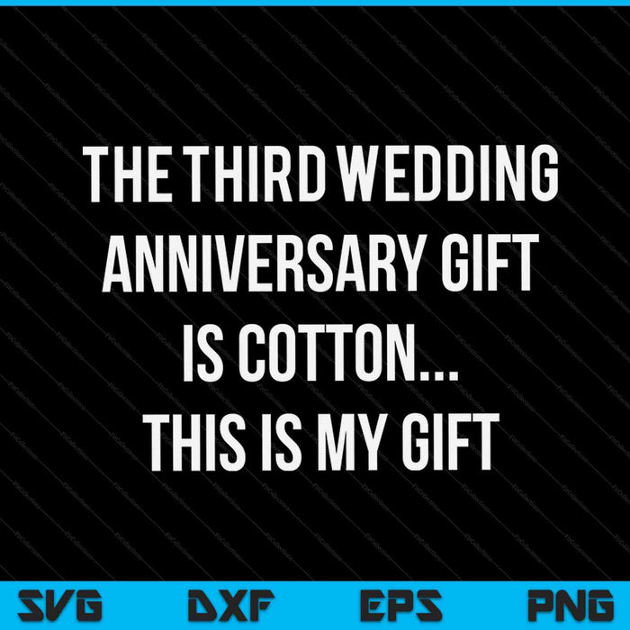 3rd wedding anniversary cotton him husband SVG cut file