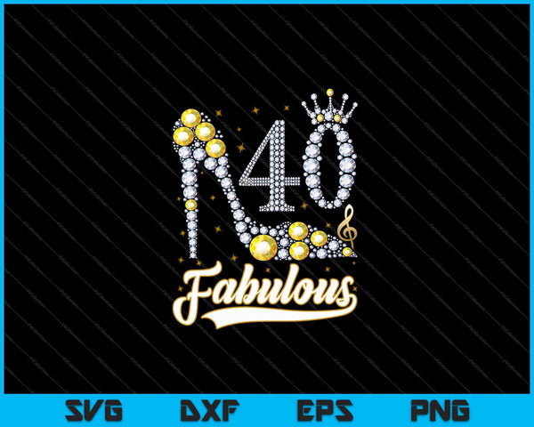 40 And Fabulous 40th Birthday Diamond SVG PNG Cutting Printable Files