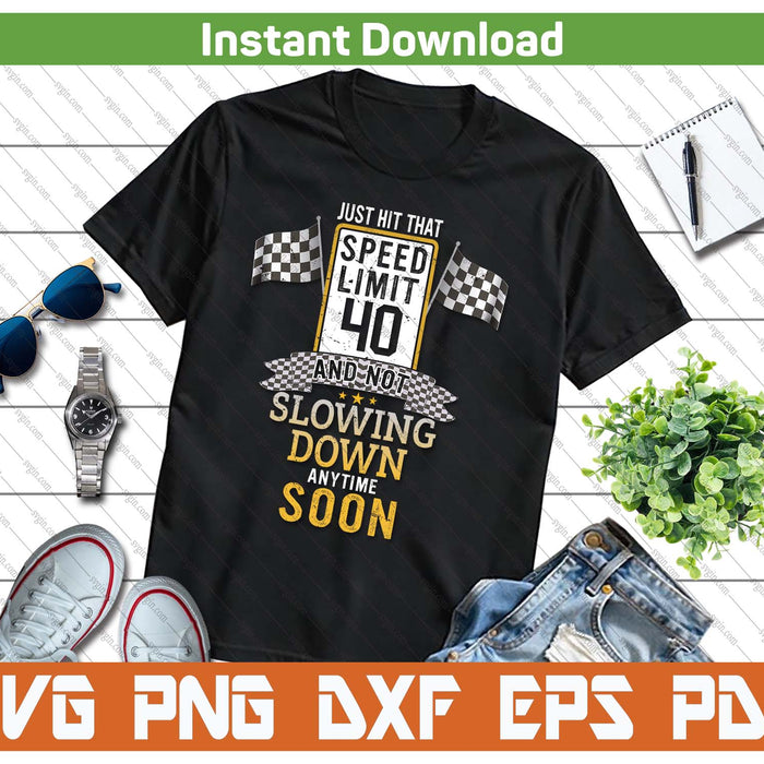 Funny 40th Birthday Speed Limit Sign SVG PNG Cutting Files