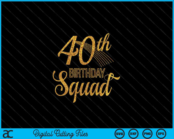 40e verjaardag Squad Party Bday geel goud SVG PNG digitale snijbestanden