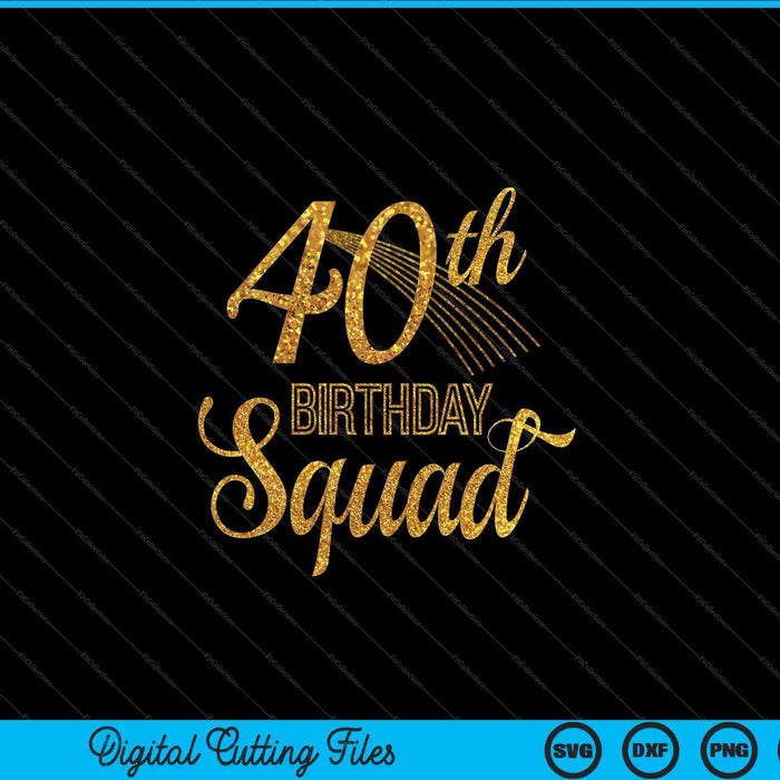 40e verjaardag Squad Party Bday geel goud SVG PNG digitale snijbestanden