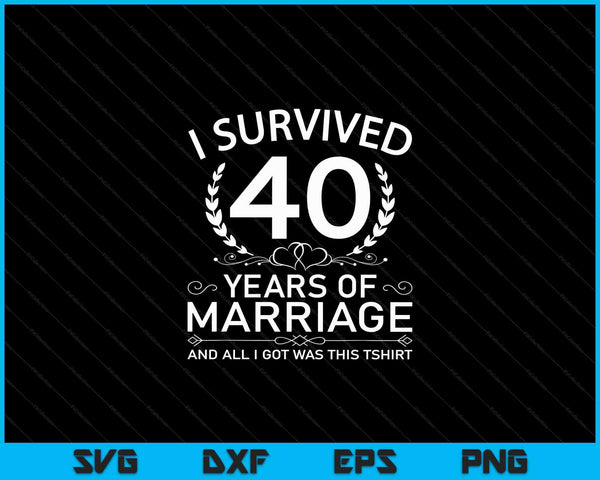 40th Wedding Anniversary Gifts Couples 40 Years SVG PNG Digital Cutting Files