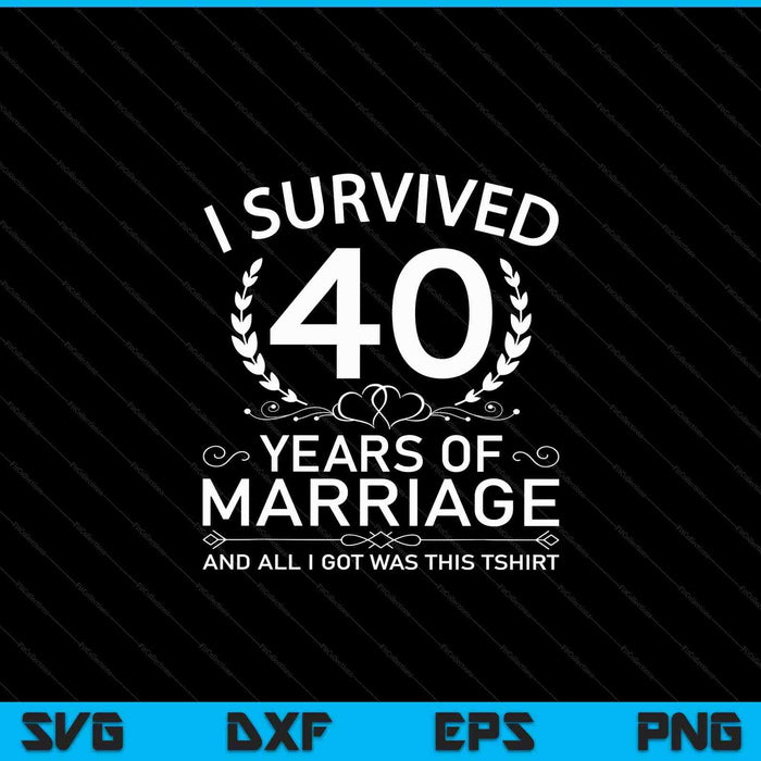 40th Wedding Anniversary Gifts Couples 40 Years SVG PNG Digital Cutting Files
