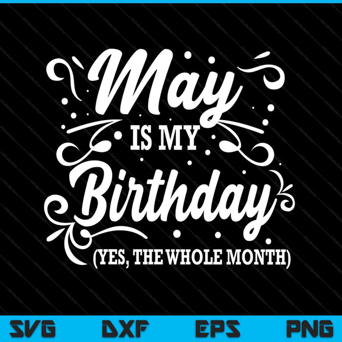 May is my birthday yes the whole month SVG cut file