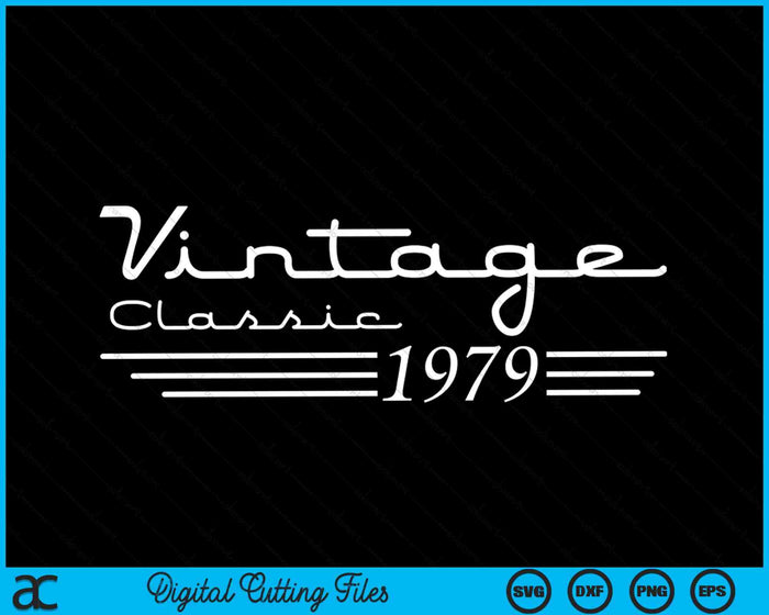 45 Year Old Vintage 1979 45th Birthday SVG PNG Digital Cutting Files