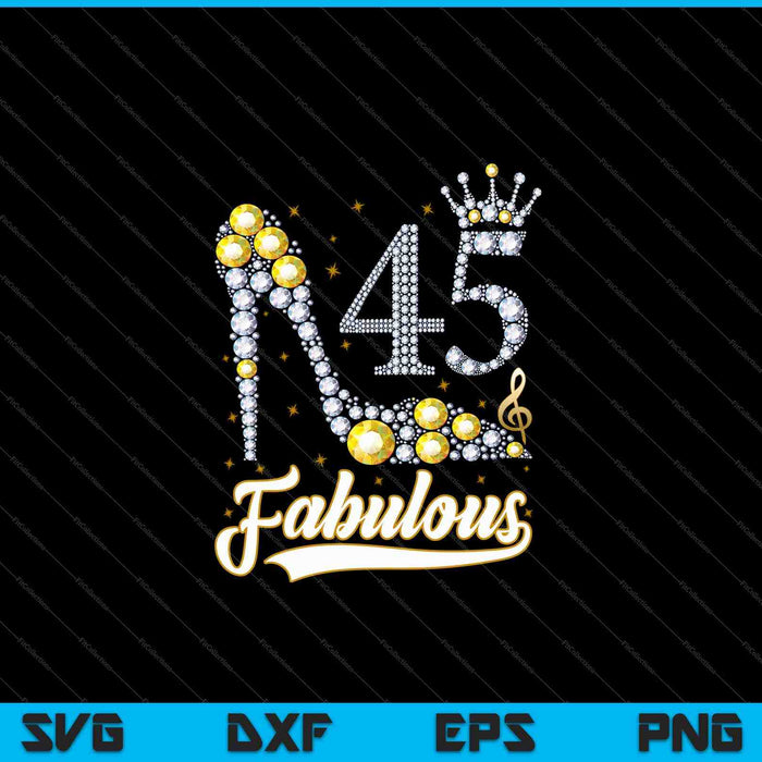 45 And Fabulous 45th Birthday Diamond SVG PNG Cutting Printable Files