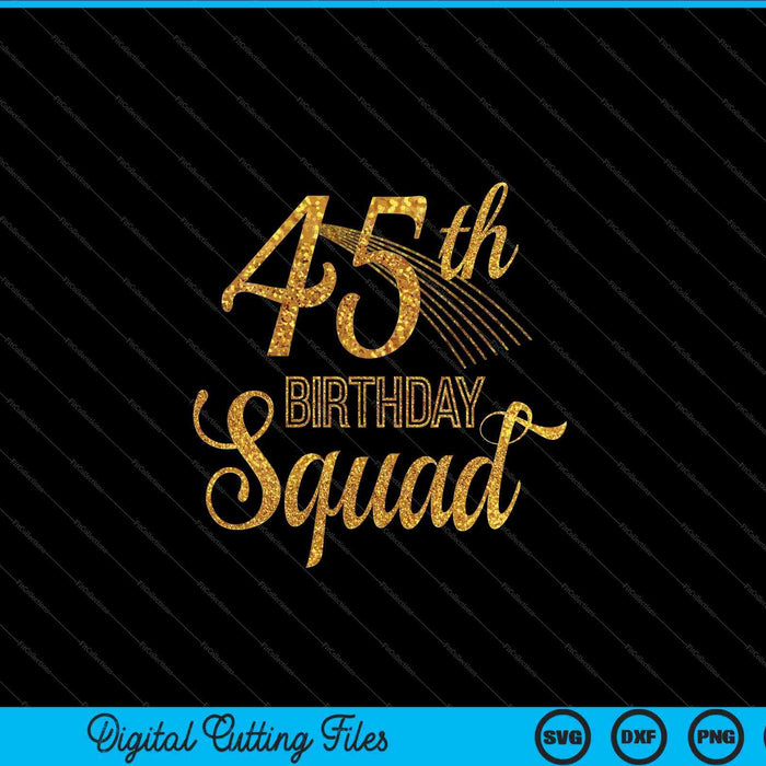 45.o cumpleaños escuadrón fiesta Bday oro amarillo SVG PNG archivos de corte digital