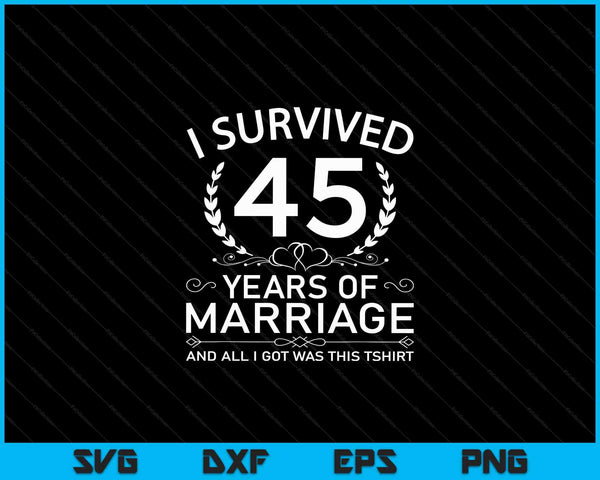 45th Wedding Anniversary Gifts Couples 45 Years SVG PNG Digital Cutting Files