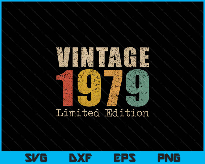 46 Year Old Gifts Vintage 1979 Limited Edition 46th Birthday SVG PNG Digital Printable Files