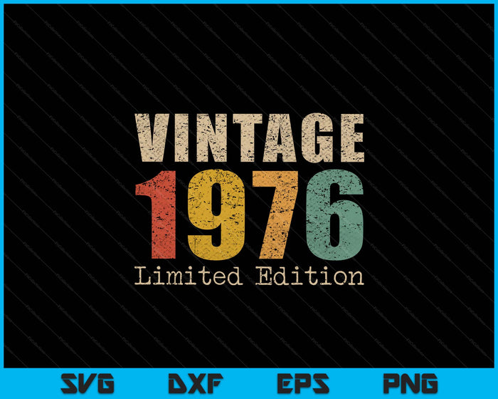 49 Year Old Gifts Vintage 1976 Limited Edition 49th Birthday SVG PNG Digital Printable Files