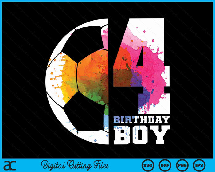 4 Birthday Boy Soccer 4th Birthday SVG PNG Digital Cutting Files