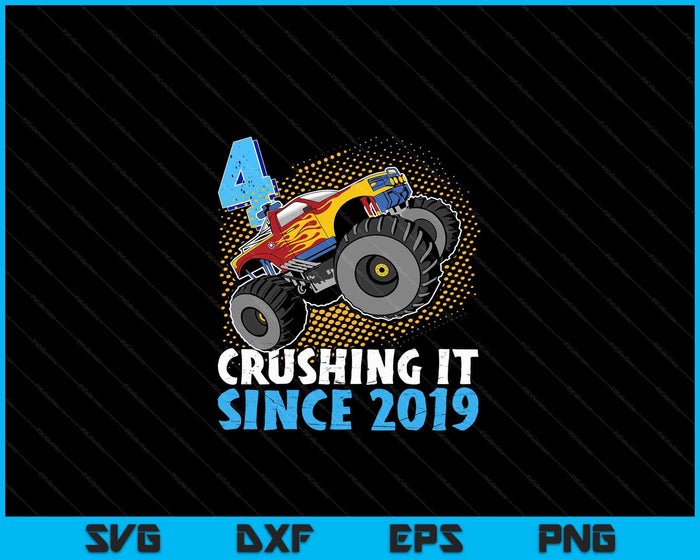 4 Crushing It Since 2019 Monster Truck 4th Birthday SVG PNG Digital Cutting Files