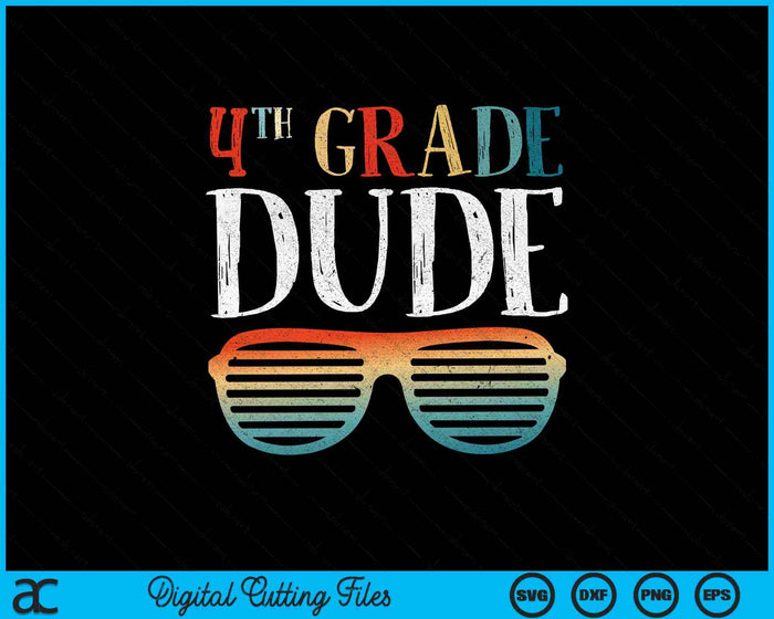 4TH Fourth Grade Dude Sunglasses Back To School SVG PNG Cutting Printable Files