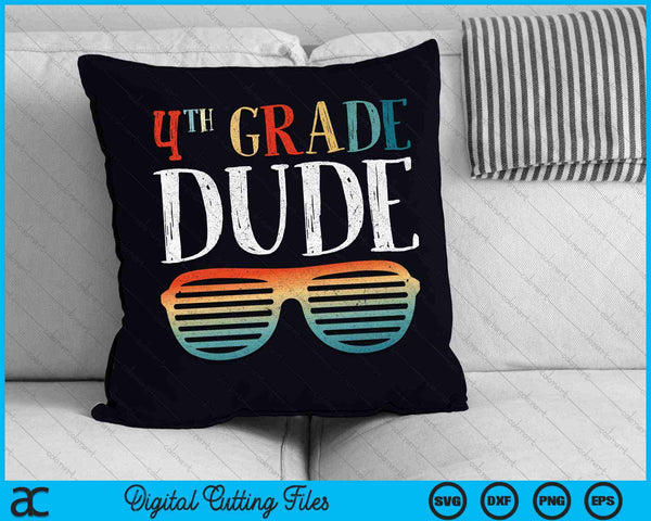 4TH Fourth Grade Dude Sunglasses Back To School SVG PNG Cutting Printable Files