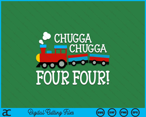 4th Birthday Boy Train Chugga Chugga Four Four SVG PNG Digital Cutting Files