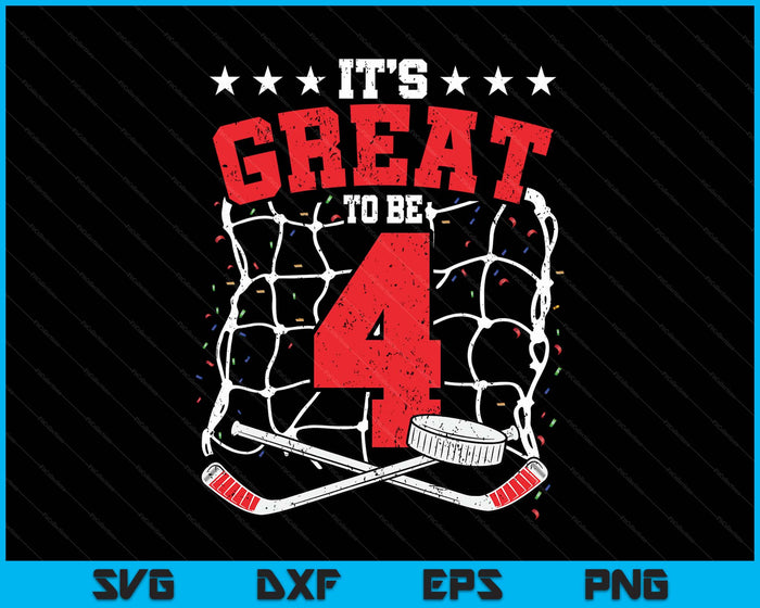 4th Birthday Ice Hockey Lovers It's Great To Be 4 Years Old SVG PNG Digital Printable Files