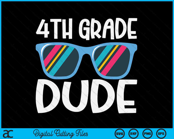 4th Grade Dude Back To School SVG PNG Digital Cutting File