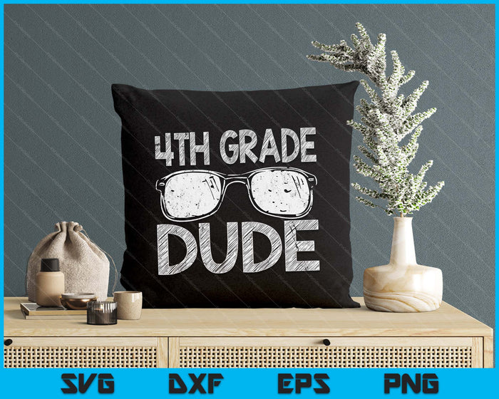 4th Grade Dude First Day Of Preschool Gift Back To School SVG PNG Digital Cutting Files