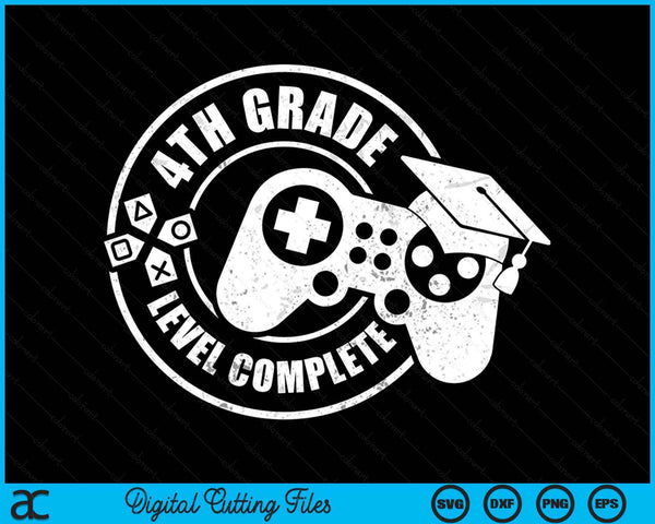 4th Grade Level Complete Fourth Grade Graduation Video Gamer SVG PNG Digital Cutting Files