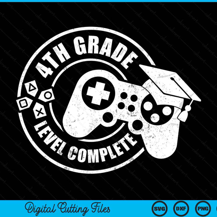 4th Grade Level Complete Fourth Grade Graduation Video Gamer SVG PNG Digital Cutting Files