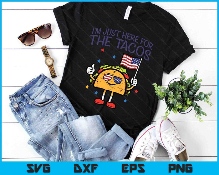 4th July Here For Tacos Mexican Food Patriot SVG PNG Digital Printable Files