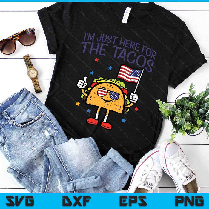 4th July Here For Tacos Mexican Food Patriot SVG PNG Digital Printable Files