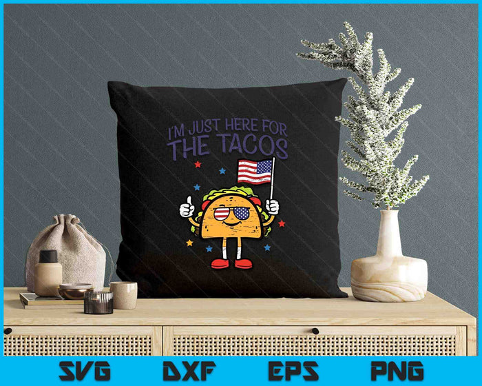 4th July Here For Tacos Mexican Food Patriot SVG PNG Digital Printable Files
