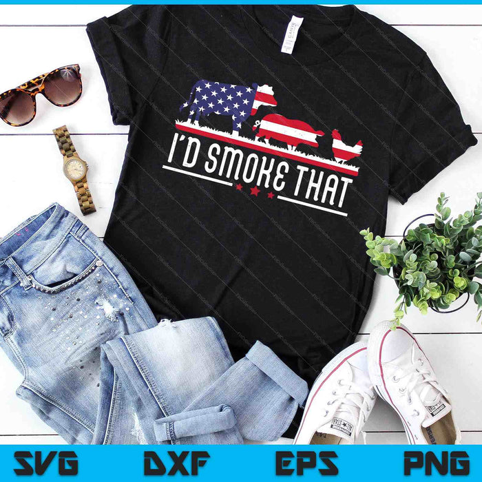 4th of July I'd Smoke That Patriot BBQ Cook Chef SVG PNG Digital Cutting Files