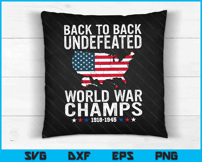 4th Of July Back To Back Undefeated World War Champs SVG PNG Digital Cutting Files