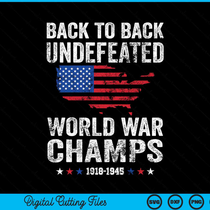 4th Of July Back To Back Undefeated World War Champs SVG PNG Digital Cutting Files