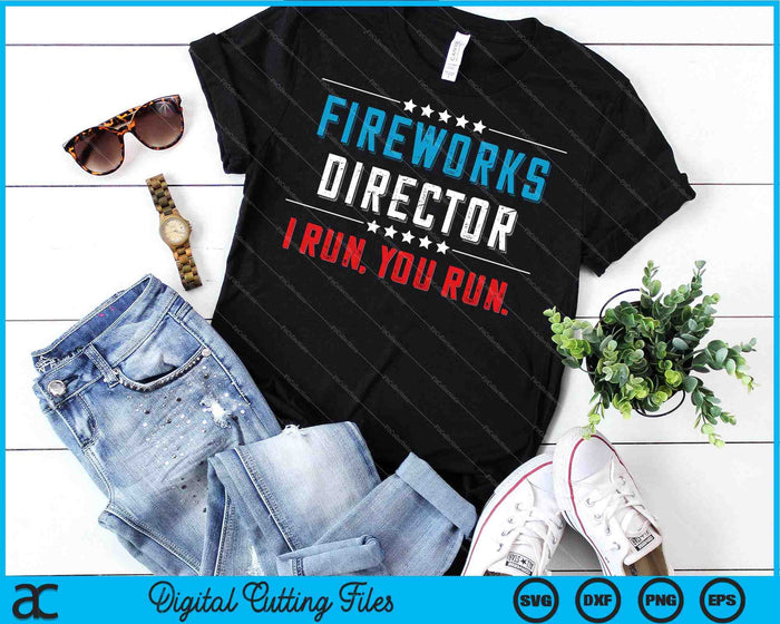 4 juli Fireworks Director I Run You Run SVG PNG snijden afdrukbare bestanden 