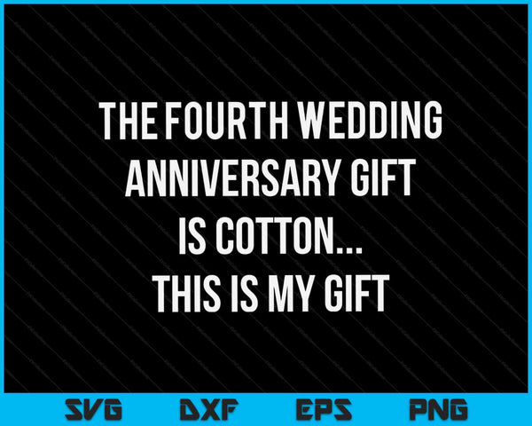 4to aniversario de boda regalos algodón él marido SVG PNG archivos de corte digital