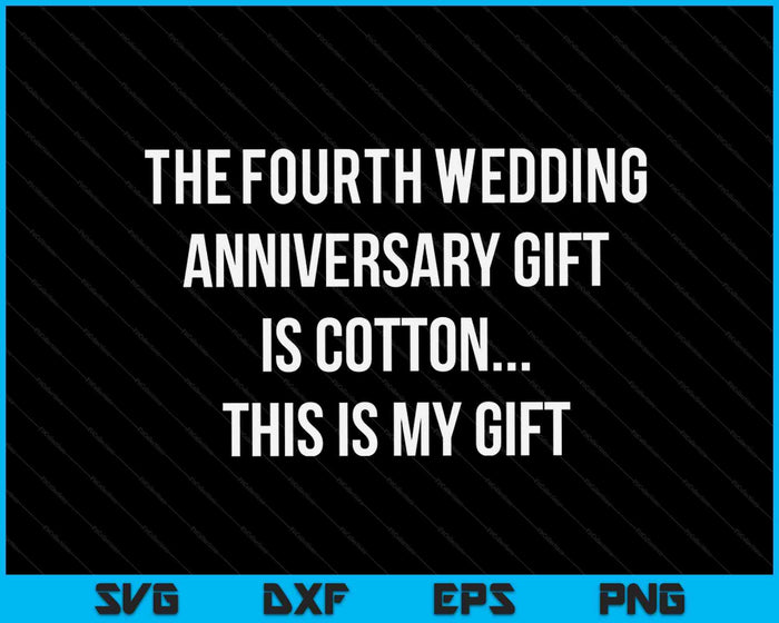 4th Wedding Anniversary Gifts Cotton Him Husband SVG PNG Digital Cutting Files