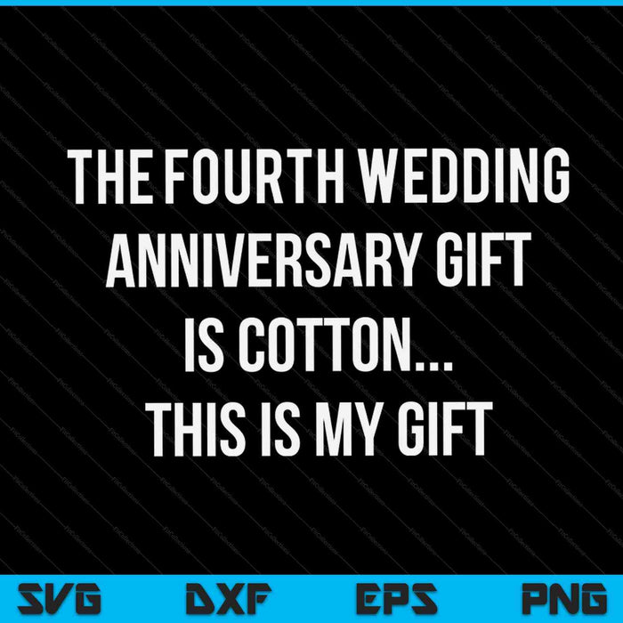 4th wedding anniversary cotton him husband SVG cut file