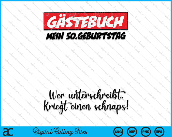 Geburtstag Gästebuch Wer Unterschreibt Kriegt Einen Schnaps SVG PNG Digitale Schneidedateien